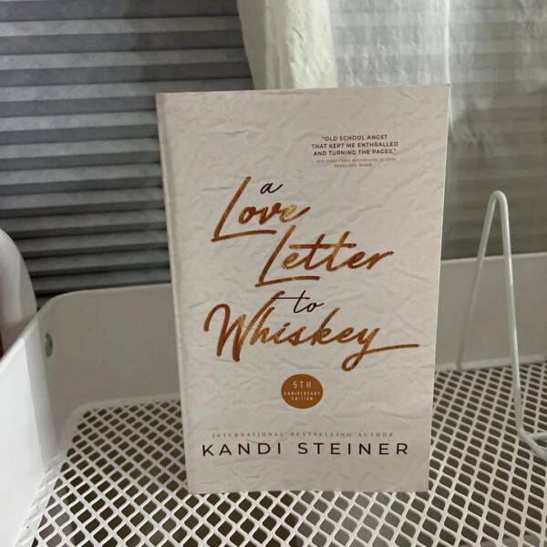 A Love Letter to Whiskey by Kandi Steiner