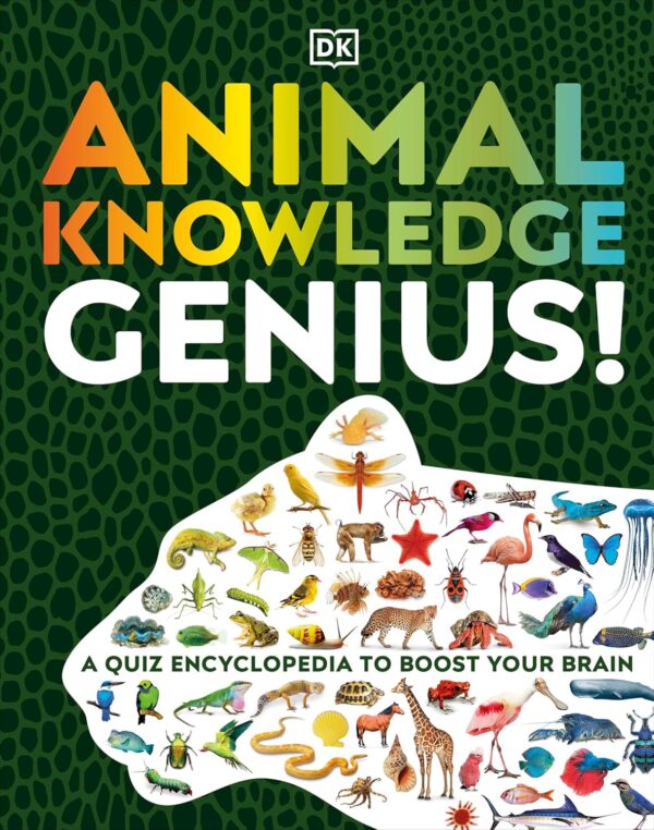 Animal Knowledge Genius: A Quiz Encyclopedia to Boost Your Brain (DK Knowledge Genius)