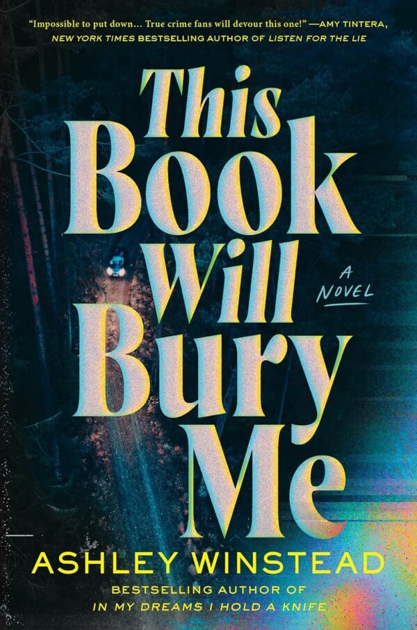 This Book Will Bury Me: by Ashley Winstead