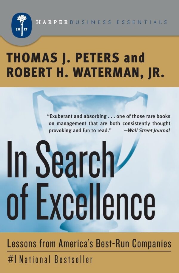 In Search of Excellence: Lessons from America's Best-Run Companies by Thomas J. Peters