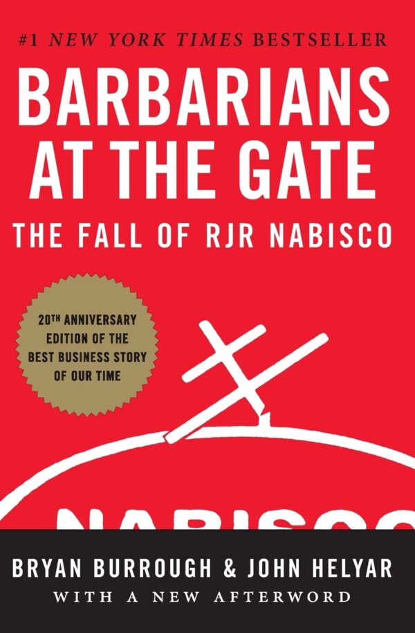 Barbarians at the Gate: BY Bryan Burrough (Author), John Helyar