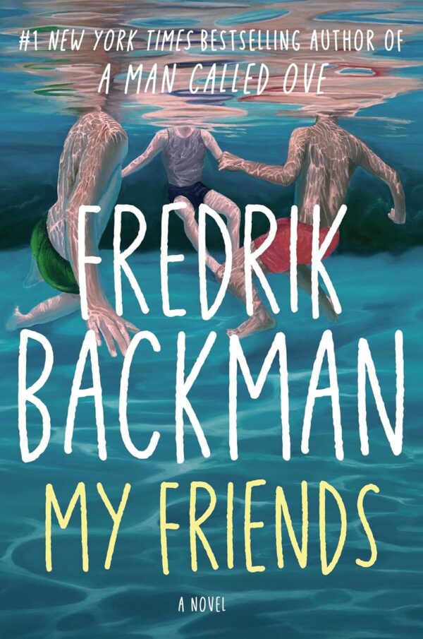 My Friends:  by Fredrik Backman (Author)