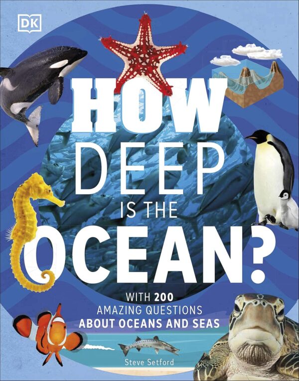 How Deep is the Ocean?: With 200 Amazing Questions About The Ocean Softcover