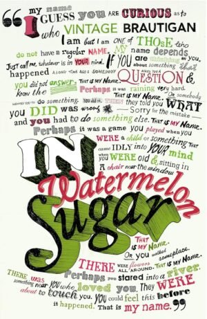 In Watermelon Sugar Paperback – January 1, 2002 by the-estate-of-richard-brautigan