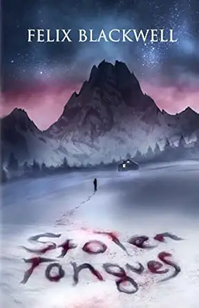 Stolen Tongues  by Felix Blackwell (Author)