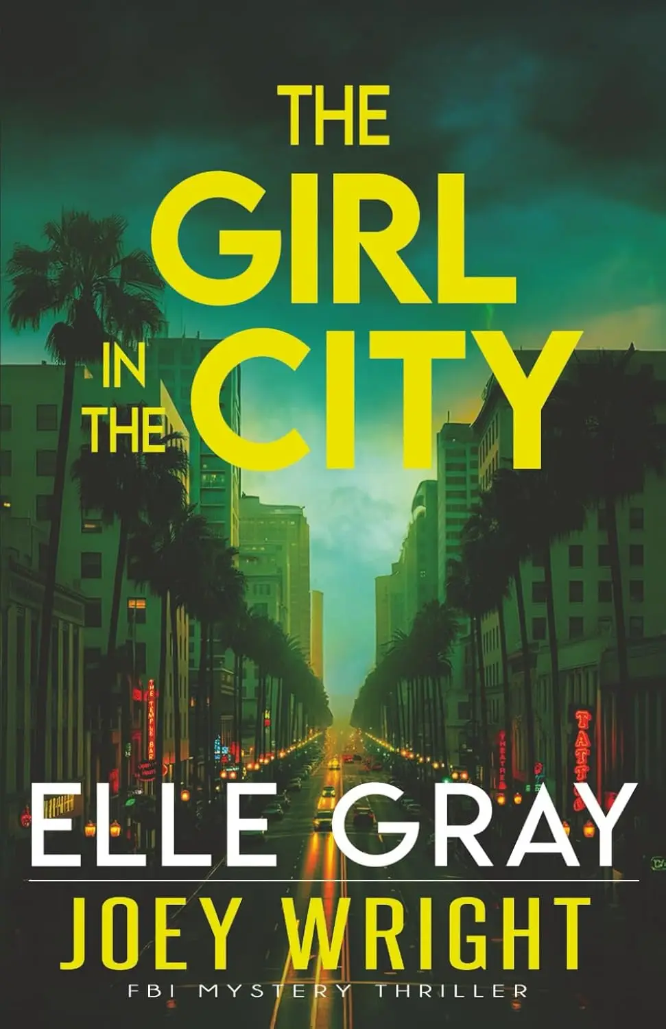 The Girl in the City (Joey Wright FBI Mystery Thriller) Paperback – February 8, 2026 by Elle Gray (Author)