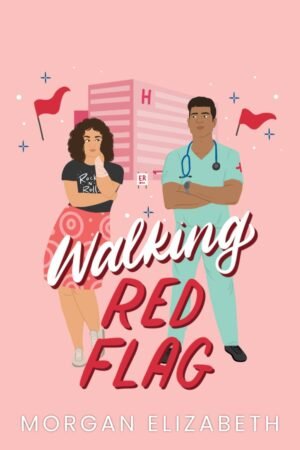 Walking Red Flag:   by Morgan Elizabeth