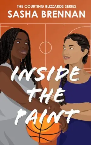 Inside the Paint: A Sapphic Sports Romance (Courting Blizzards Book 2)  by Sasha Brennan