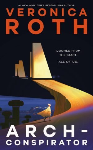 Arch-Conspirator  by Veronica Roth (Author)
