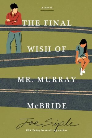 The Final Wish of Mr. Murray McBride: A Novel February 25, 2025 by Joe Siple (Author)