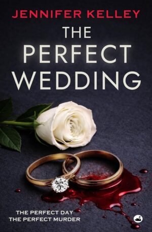 The Perfect Wedding by Jennifer Kelley (Author)