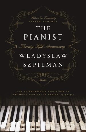 The Pianist: The Extraordinary True Story of One Man's Survival in Warsaw, 1939-1945 (Seventy-Fifth Anniversary Edition) Paperback – Special Edition, December 31, 2019 by Wladyslaw Szpilman (Author)