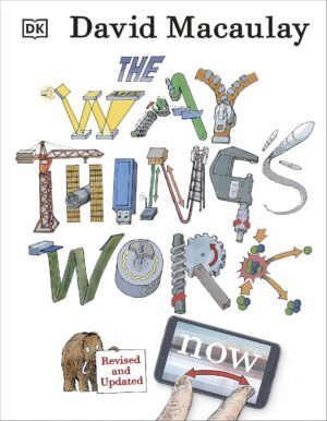 Way Things Work – January 1, 2013 by David Macaulay and Neil Ardley (Author)