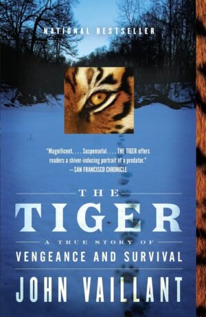 The Tiger by John Vaillant (Author)