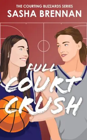 Full Court Crush: A Sapphic Sports Romance (Courting Blizzards Book 1)  by Sasha Brennan