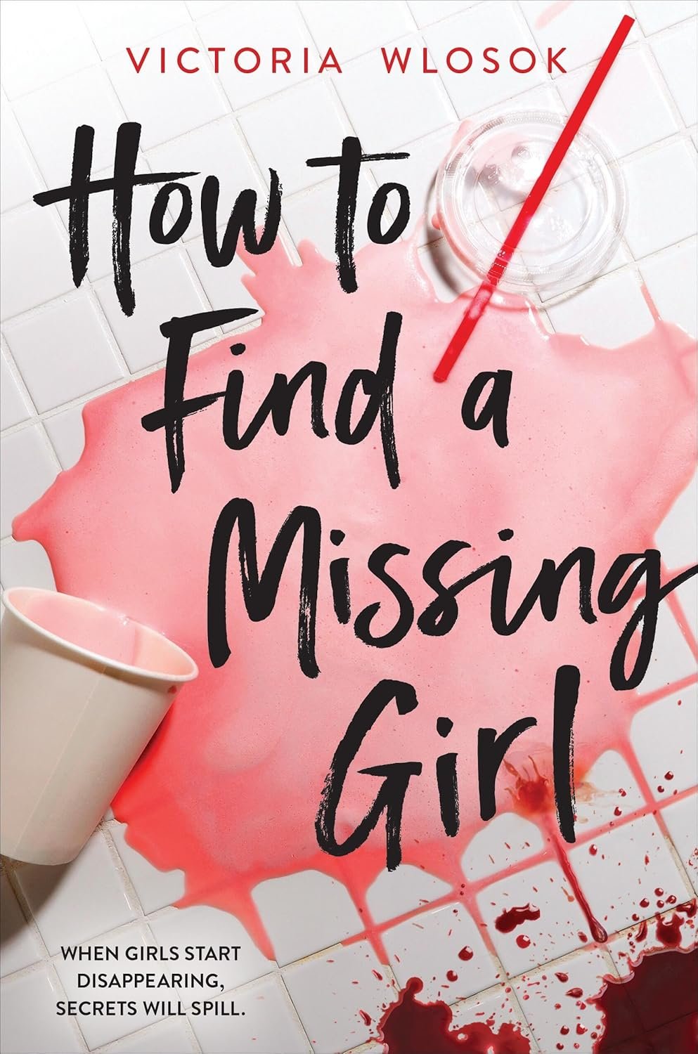 How to Find a Missing Girl Paperback – March 4, 2025 by Victoria Wlosok