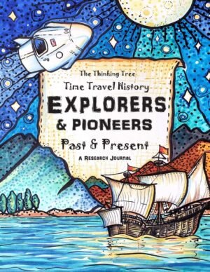 Explorers & Pioneers - Past and Present - Time Travel History: The Thinking Tree - Homeschooling History Curriculum Ages 10+ Paperback – July 8, 2020 by Sarah Janisse Brown (Author), Savannah Gerdes (Illustrator), Serge Andrev (Illustrator)