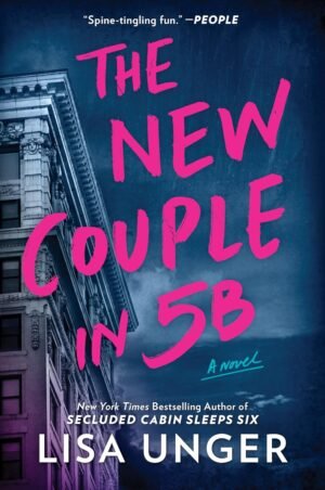 The New Couple in 5B: A Chilling Thriller of Inheritance and Dark Secrets in a Luxurious New York Apartment Paperback – January 21, 2025 by Lisa Unger (Author)