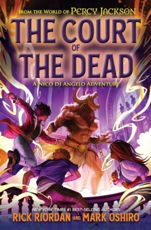 From the World of Percy Jackson: The Court of the Dead: A Nico di Angelo Adventure by Rick Riorda