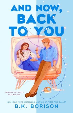 And Now, Back to You (Heartstrings) Paperback – February 24, 2026 by B.K. Borison (Author)