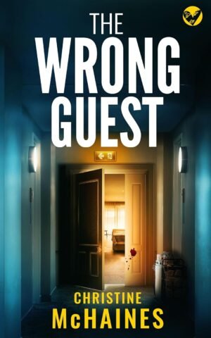 THE WRONG GUEST by Christine McHaines (Author