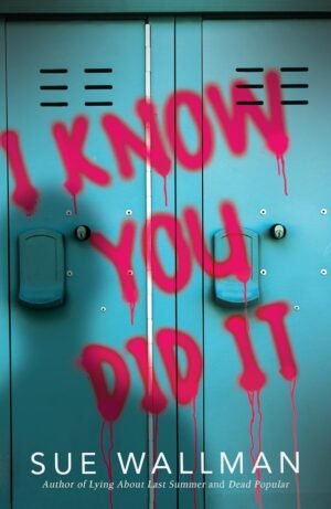 I Know You Did It  by Sue Wallman (Author)