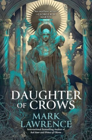 Daugshter of Crow (The Academy of Kindness)  March 24, 2026 by Mark Lawrence