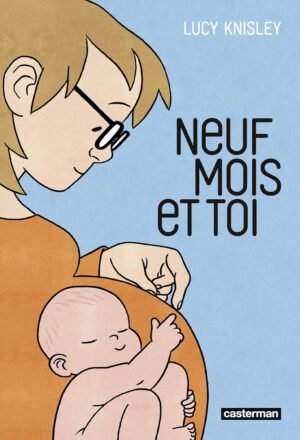 Neuf mois et toi (French Edition)    by Lucy Knisley   French Edition