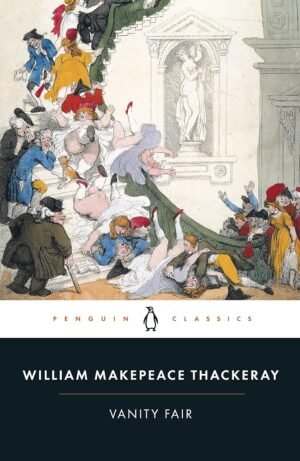 Vanity Fair (Penguin Classics) by William Makepeace Thackeray