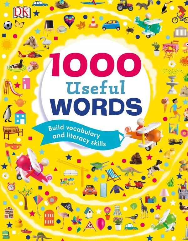 1000 Useful Words - Build Vocabulary and Literacy Skills Dawn Sirett