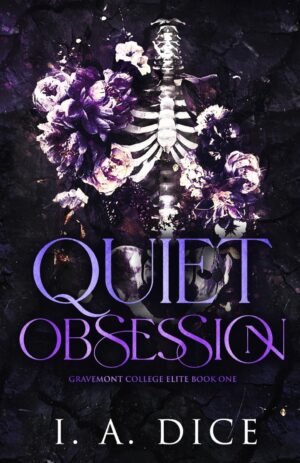 Quiet Obsession by I. A. Dice
