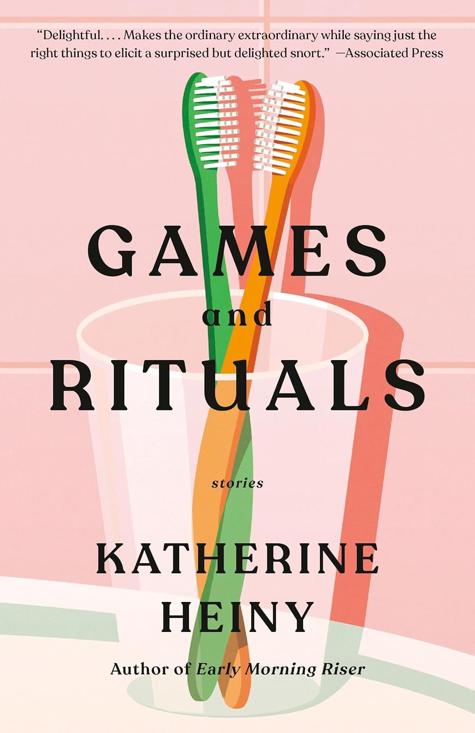 Games and Rituals: by Katherine Heiny