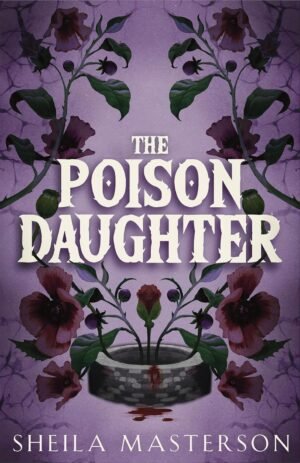 The Poison Daughter  by Sheila Masterson