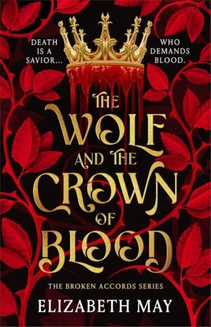 The Wolf and the Crown of Blood by Elizabeth May (Author)