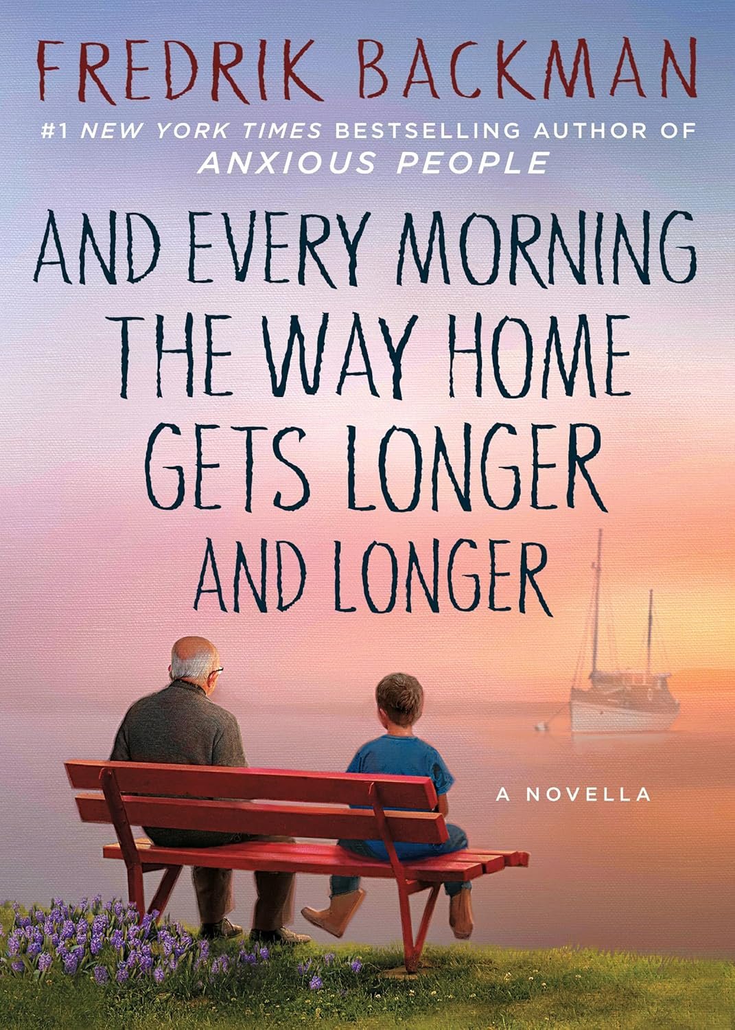 And Every Morning the Way Home Gets Longer and Longer by Fredrik Backman (Author)