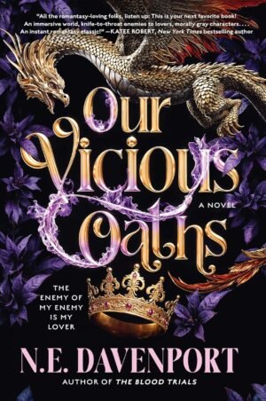 Our Vicious Oaths:  by N.E. Davenport (Author)