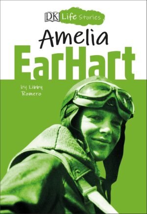 DK Life Stories Amelia Earhart