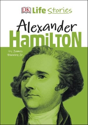 DK Life Stories: Alexander Hamilton